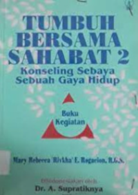 Image of TUMBUH BERSAMA SAHABAT 2 KONSELING SEBAYA SEBUAH GAYA HIDUP
